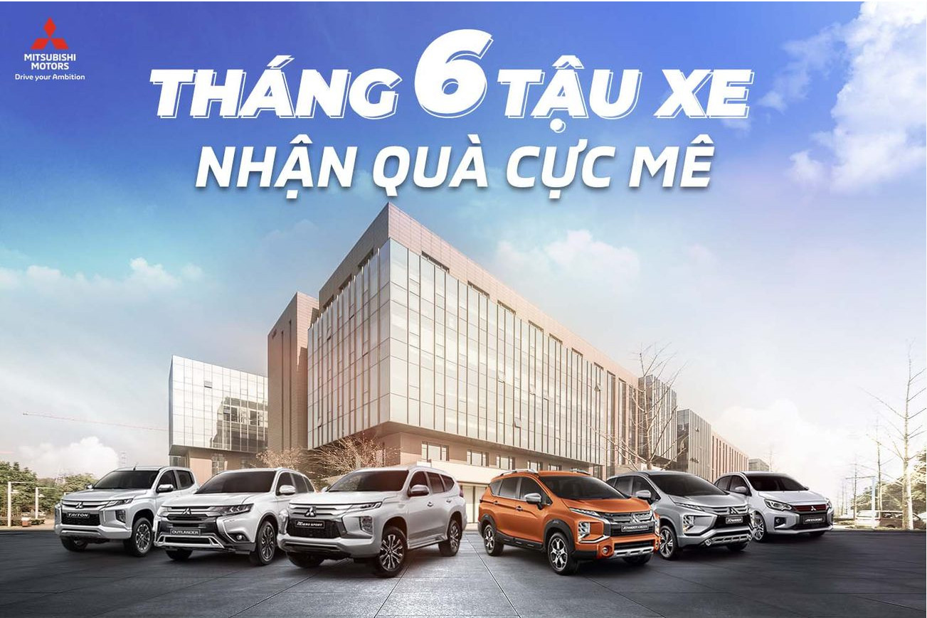 Mitsubishi Việt Nam triển khai ưu đãi tháng 6/2021: &#8220;Cơn mưa&#8221; quà tặng